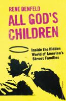 All God's Children: Inside the Dark and Violent World of Street Families 009951267X Book Cover