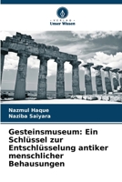 Gesteinsmuseum: Ein Schlüssel zur Entschlüsselung antiker menschlicher Behausungen (German Edition) 6204862359 Book Cover