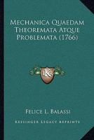 Mechanica Quaedam Theoremata Atque Problemata (1766) 1120001617 Book Cover