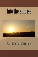 Into the Sunrise 1539034356 Book Cover