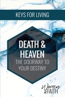 Death and Heaven: The Doorway to Your Destiny 1792418477 Book Cover