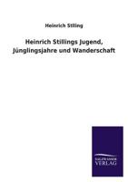 Heinrich Stillings Jugend, Junglingsjahre Und Wanderschaft 3846039128 Book Cover