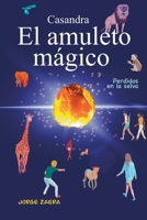 Casandra y el amuleto mágico: Perdidos en la selva (Spanish Edition) B0F2DZKWL9 Book Cover