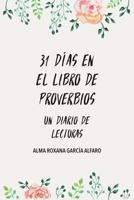 31 Dias En Proverbios: Un Diario de Lecturas 197569225X Book Cover