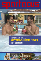 Spartacus International Hotel Guide 2017: 16th Edition 3959852487 Book Cover