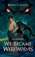 The Summer We Became Werewolves B0FMBXQ9WM Book Cover