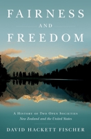 Fairness and Freedom: A History of Two Open Societies: New Zealand and the United States 0199832706 Book Cover