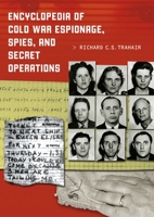 Encyclopedia of Cold War Espionage, Spies, and Secret Operations 0313319553 Book Cover