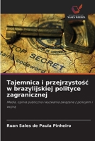 Tajemnica i przejrzystosc w brazylijskiej polityce zagranicznej (Polish Edition) 6208342538 Book Cover