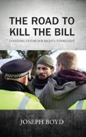 The Road to Kill the Bill: Standing up for our rights to protest 1914424115 Book Cover