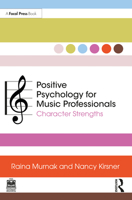 Positive Psychology for Music Professionals: Character Strengths 1032212748 Book Cover