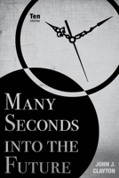 Many Seconds into the Future: Ten Stories (Modern Jewish Literature and Culture) 0896728595 Book Cover