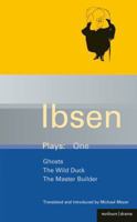 Ibsen Plays 1: Ghosts; The Wild Duck; The Master Builder 0413463303 Book Cover