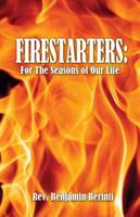 Firestarters: For the Seasons of Our Life 1432769448 Book Cover
