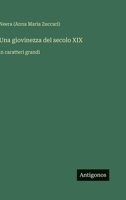 Una giovinezza del secolo XIX: in caratteri grandi 3563290571 Book Cover