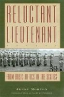 Reluctant Lieutenant: From Basic to Ocs in the Sixties (Texas a & M University Military History Series) 158544359X Book Cover