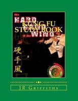 Kung Fu Study Book: Hard Hand of the Wind 1466405031 Book Cover