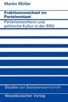 Fraktionswechsel Im Parteienstaat: Parlamentsreform Und Politische Kultur in Der Bundesrepublik Deutschland 3531112619 Book Cover