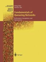 Fundamentals of Queueing Networks: Performance, Asymptotics, and Optimization: v. 46 1441928960 Book Cover