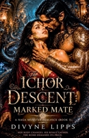 The Ichor Descent: Marked Mate (Monster Smut) B0H282SC1C Book Cover