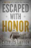 Escaped with Honor 1632320851 Book Cover