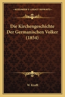 Die Kirchengeschichte der germanischen V�lker. 1161106723 Book Cover