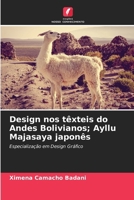 Design nos têxteis do Andes Bolivianos; Ayllu Majasaya japonês (Portuguese Edition) 6205052466 Book Cover