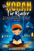Der Koran für Kinder: Eine inspirierende Einführung in den Islam und eine liebevolle Annäherung an das heilige Buch Allahs (German Edition) B0FL1SKBNY Book Cover