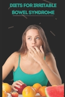 Diets For Irritable Bowel Syndrome B0BST5M1N8 Book Cover