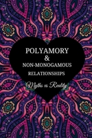 Polyamory and Non-Monogamous Relationships: Myths vs Reality B0BV49WZCH Book Cover