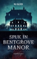 Spuk in Bentgrove Manor: Warren Turner #1 (Warren Turner - Spukhausgeschichten) (German Edition) B0DP4HXPZR Book Cover