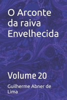 O Arconte da raiva Envelhecida: Volume 20 (Portuguese Edition) B0GG8SM2PP Book Cover
