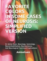 FAVORITE COLORS IN SOME CASES OF NEUROSIS: SIMPLIFIED VERSION: Dr Amine Guen, Neurology, Somnology, Neurorehabilitation, Neurosciences, And Neurological Functional Explorations B085R74NGG Book Cover