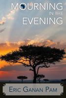 Mourning in the Evening 1500581054 Book Cover