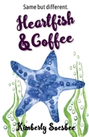 Heartfish and Coffee 1942508514 Book Cover