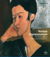 Human Expressionism: The Human Figure and the Jewish Experience 2757201700 Book Cover