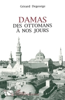 Damas des Ottomans à nos jours 2738423086 Book Cover