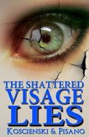 The Shattered  Visage Lies 0615662528 Book Cover