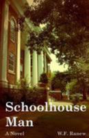 Schoolhouse Man: A Brooks Sheffield Love & Crime Novel 1524258318 Book Cover