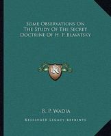 Some Observations on the Study of the Secret Doctrine 1017701199 Book Cover