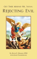 Get Thee Behind Me, Satan: Rejecting Evil 1973669927 Book Cover