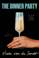 The Dinner Party: A Novel 0316593842 Book Cover