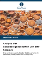 Analyse der Gewebeeigenschaften von EIW-Keramik: Eine vergleichende Studie über die Standorte Kwale (Mombasa), Limbo, Mafia und Kwale (Kisiju) (German Edition) 620652728X Book Cover