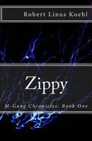 Zippy: M-Gang Chronicles: Book One 0985783338 Book Cover