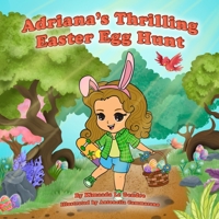 Adriana's Thrilling Easter Egg Hunt (Naturebella’s Kids Multicultural Series) B0GW2G25QH Book Cover