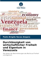 Durchlässigkeit von wirtschaftlicher Freiheit und Eigentum in Venezuela 6206863727 Book Cover