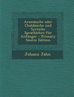 Aramische oder Chaldische und Syrische Sprachlehre fr Anfnger 1016867840 Book Cover