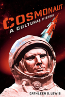 Cosmonaut: A Cultural History 1683403703 Book Cover