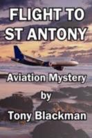 Flight to St Antony 0955385660 Book Cover