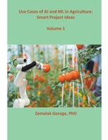 Use Cases of AI and ML in Agriculture: Smart Project Ideas B0CP6DL9NZ Book Cover